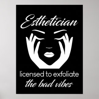 Esthetician Licensed To Exfoliate Poster