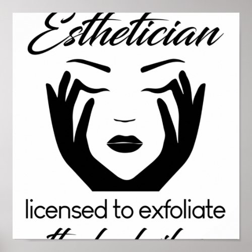 Esthetician Licensed To Exfoliate Poster