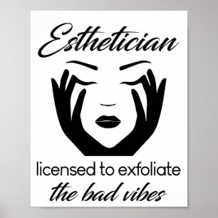 Esthetician Licensed To Exfoliate Poster