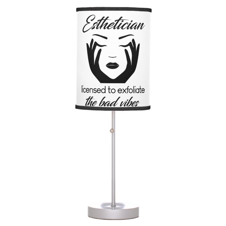 Esthetician Licensed To Exfoliate Table Lamp Zazzle