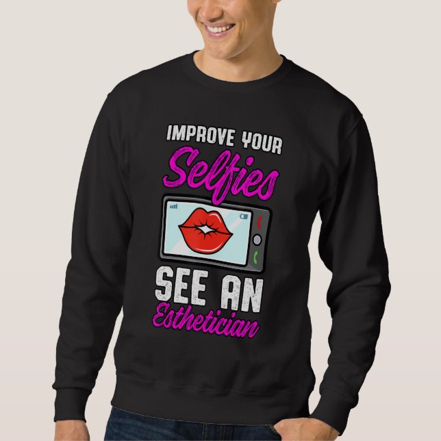 Esthetician Lips Esthetic Selfies Beautician Cosme Sweatshirt (Front)