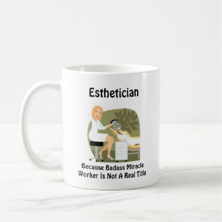 Esthetician Miracle Worker Coffee Mug