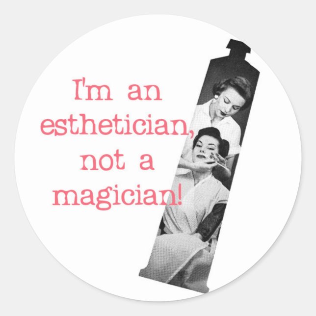 Esthetician Not a Magician Classic Round Sticker (Front)