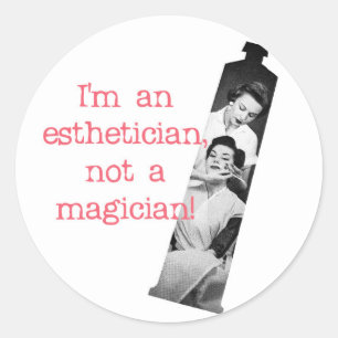 Esthetician Not a Magician Classic Round Sticker