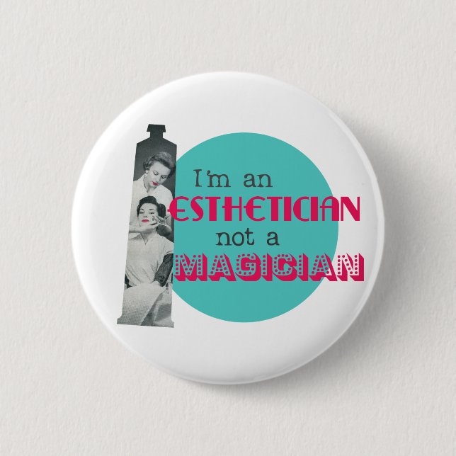 Esthetician Not a Magician Funny Retro Button (Front)