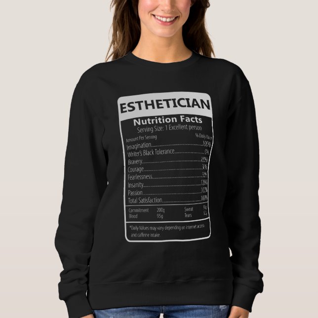 ESTHETICIAN Nutrition Facts Sarcastic Graphic Sweatshirt (Front)