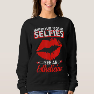 Esthetician Selfies Lips Esthetic Beautician Cosme Sweatshirt