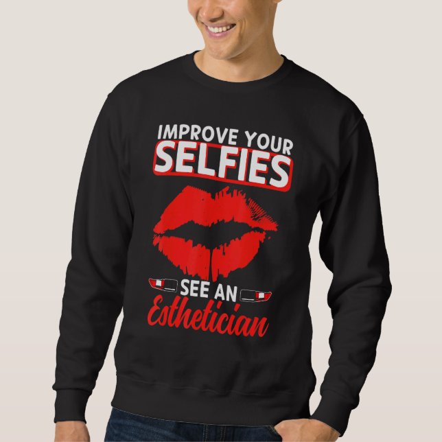Esthetician Selfies Lips Esthetic Beautician Cosme Sweatshirt (Front)