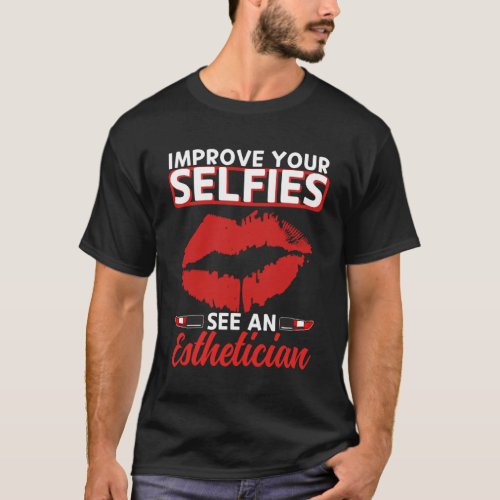 Esthetician Selfies Lips Esthetic Beautician Cosme T_Shirt