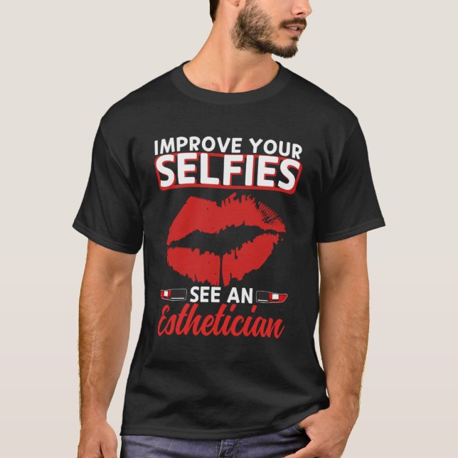 Esthetician Selfies Lips Esthetic Beautician Cosme T-Shirt (Front)