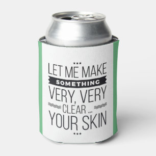 Esthetician skincare consultant funny cozie can cooler