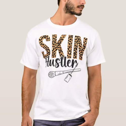 Esthetician Skincare Skin Hustler Skin Therapist T_Shirt