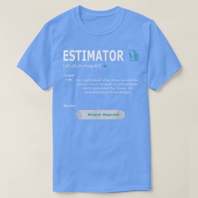 Estimator Definition Calculations Jobs 2082 T-Shirt (Design Front)
