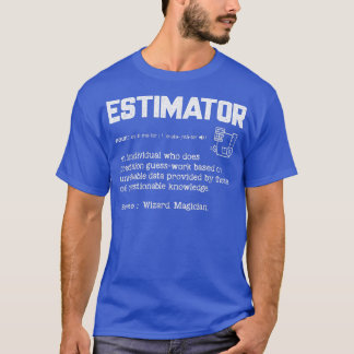 Estimator Definition Funny Quote Job Titles Men Wo T-Shirt