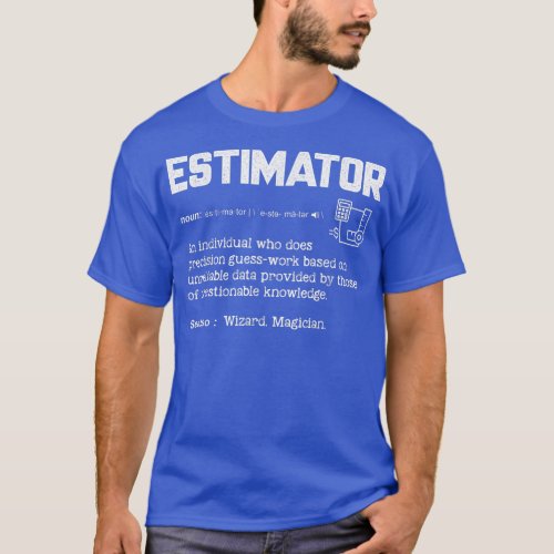 Estimator Definition Funny Quote Job Titles Men Wo T_Shirt