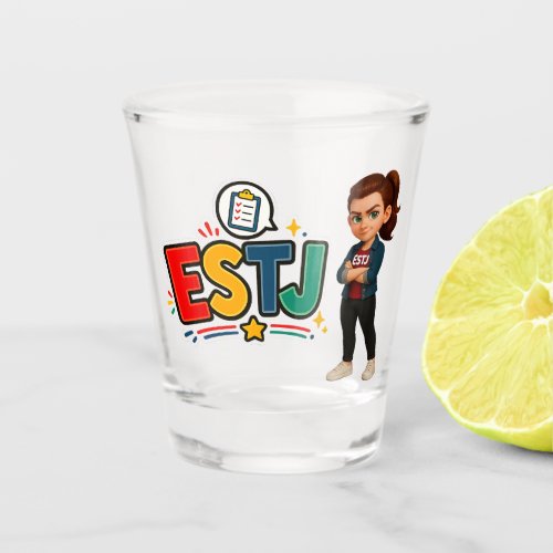 ESTJ — The Organizing Leader Shot Glass
