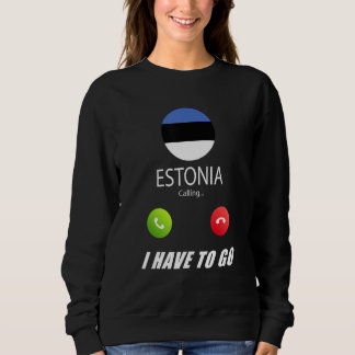 Estonia Flag Souvenir Estonia Is Calling Is Callin Sweatshirt