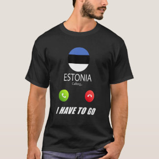 Estonia Flag Souvenir Estonia Is Calling Is Callin T-Shirt