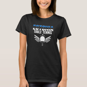 Estonia Table Tennis Estonian Ping Pong Supporte T-Shirt