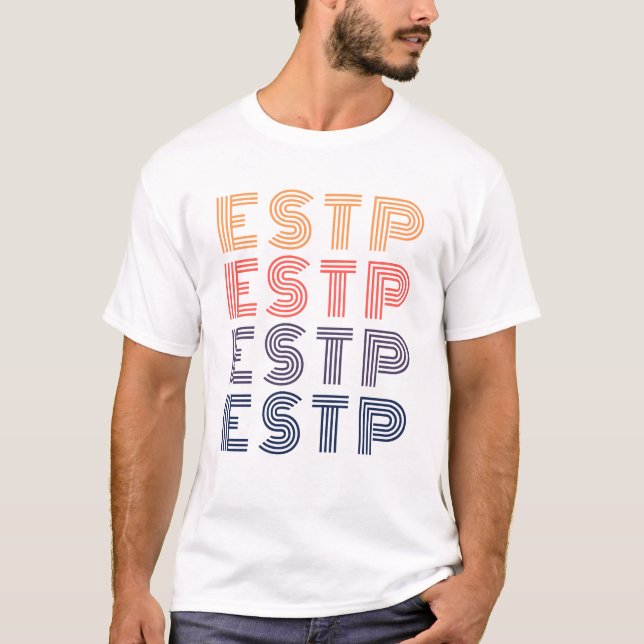 ESTP MBTI - Entrepreneur Personality - Myers-Brigg T-Shirt (Front)