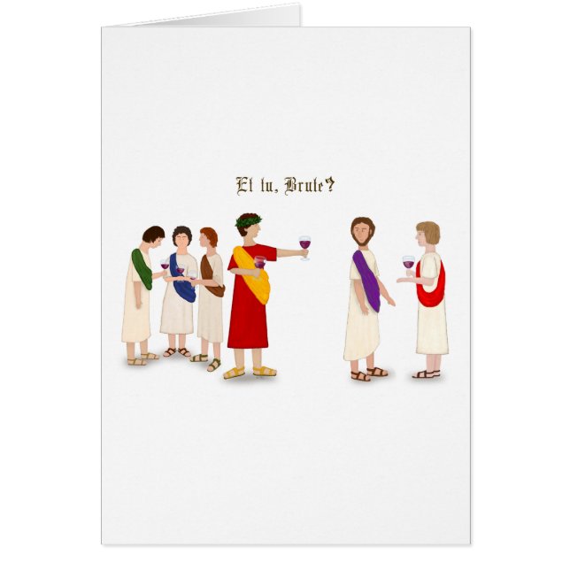 "Et Tu Brute?" Julius Caesar at a Party (Front)