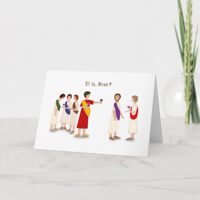 "Et Tu Brute?" Julius Caesar at a Party Card (Front)