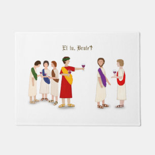 "Et Tu Brute?" Julius Caesar at a Party Doormat