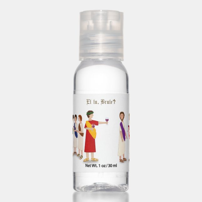 "Et Tu Brute?" Julius Caesar at a Party Hand Sanitizer (Front)