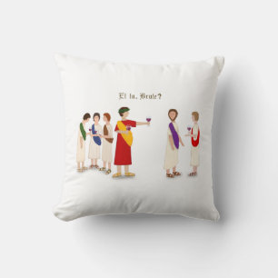 "Et Tu Brute?" Julius Caesar at a Party Throw Pillow