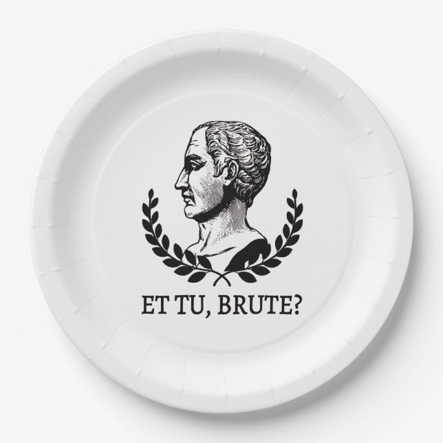 Et Tu, Brute? Shakespeare's Julius Caesar Quote V Paper Plates (Front)