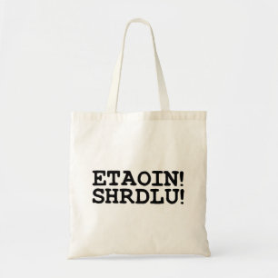 ETAOIN! SHRDLU! TOTE BAG