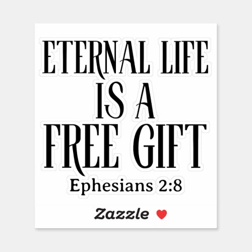 Eternal Life Is A Free Gift Christian Sticker