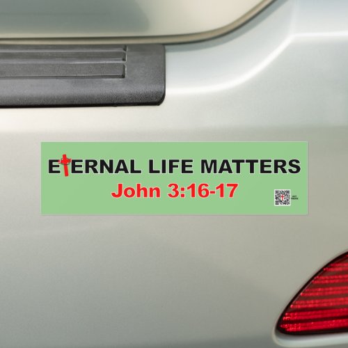 Eternal Life Matters Bumper Sticker
