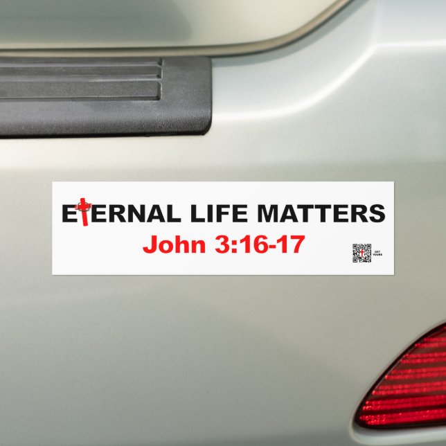 Eternal Life Matters Bumper Sticker (On Car)