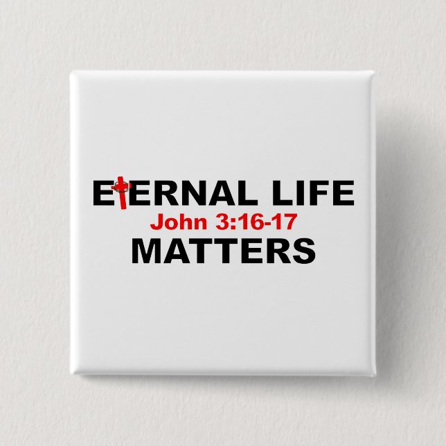 Eternal Life Matters Button (Front)