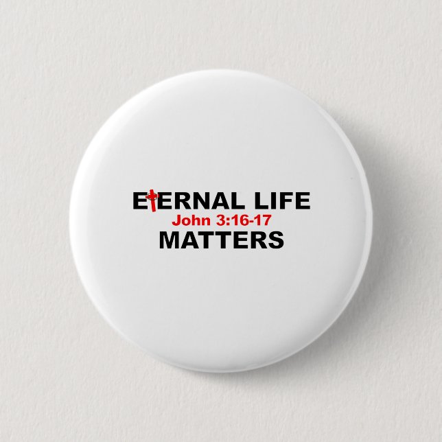 Eternal Life Matters Button (Front)