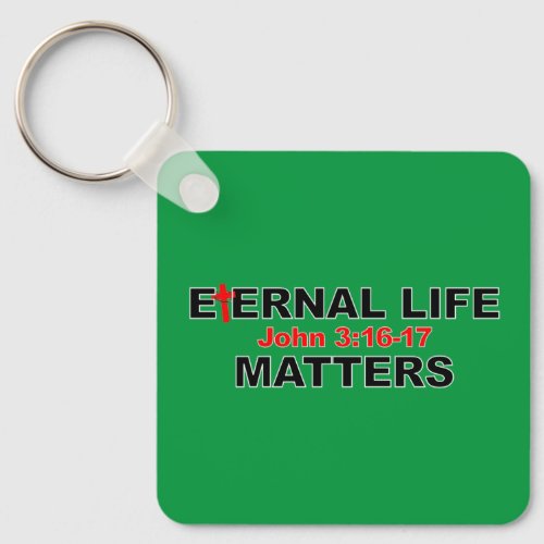 Eternal Life Matters Keychain