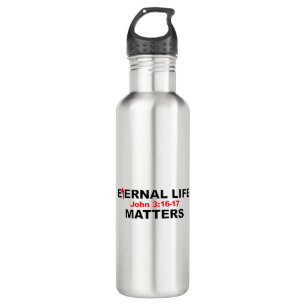 Eternal Life Matters Stainless Steel Water Bottle