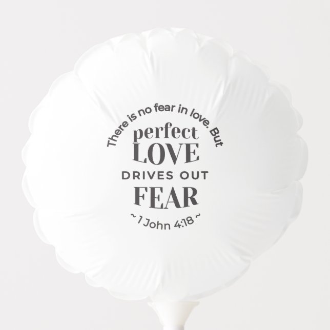 Eternal Love - 1 John 4:18 Scripture Quote Art Balloon (Front)