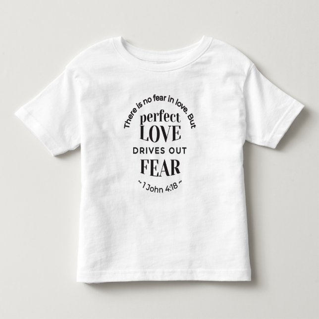 Eternal Love - 1 John 4:18 Scripture Quote Art Toddler T-shirt (Front)