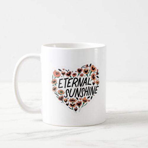 Eternal Sunshine  Coffee Mug