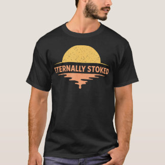 Eternally Stoked Christian Faith Nature T-Shirt