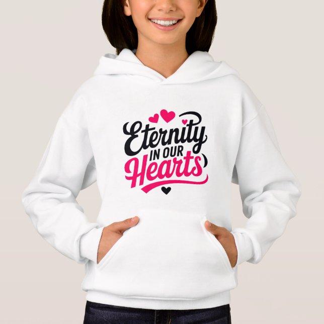Eternity in Our Hearts Hoodie (Front)