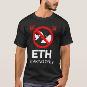 ETH Staking Only™ No Miners Allowed Proof-of-Stake T-Shirt
