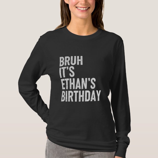 ETHAN Birthday Gifts Name Personalized Funny Bday  T-Shirt (Front)