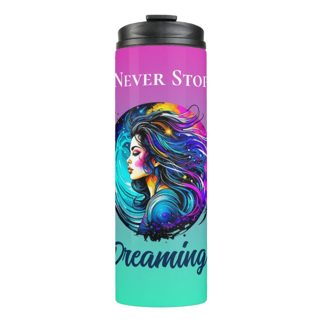 Ethereal Beautiful Woman Never Stop Dreaming Thermal Tumbler (Front)
