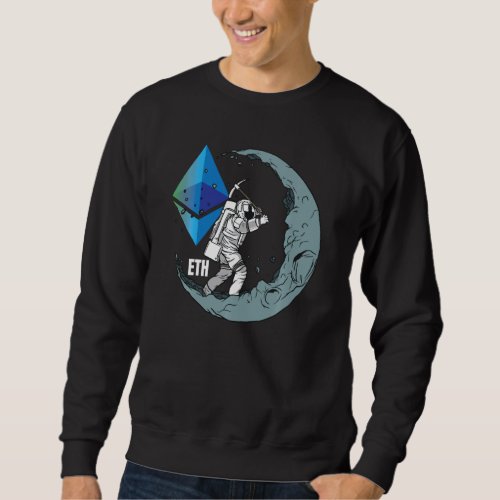Ethereum Eth Moon Miner Crypto Space Man Cryptocur Sweatshirt