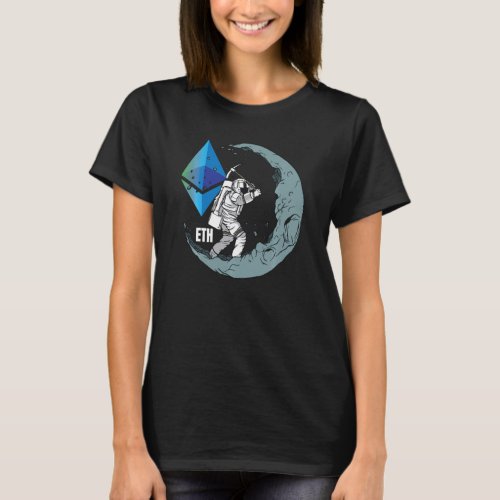 Ethereum Eth Moon Miner Crypto Space Man Cryptocur T_Shirt