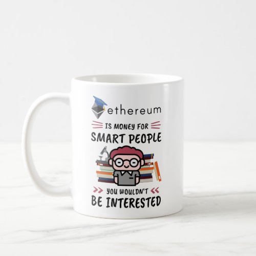 Ethereum Is Money for Smart People Crypto Nerd Coffee Mug