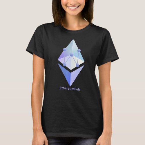 EthereumPoW ETHW Original Ethereum Powered by Proo T_Shirt